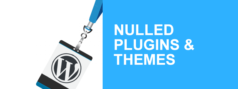 Plugins y themes pirateados o nulled en WordPress: ¿Por qué no usarlos?