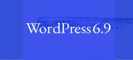 Novedades de WordPress 6.9: nuevas funcionalidades, nuevos bloques y nuevas API