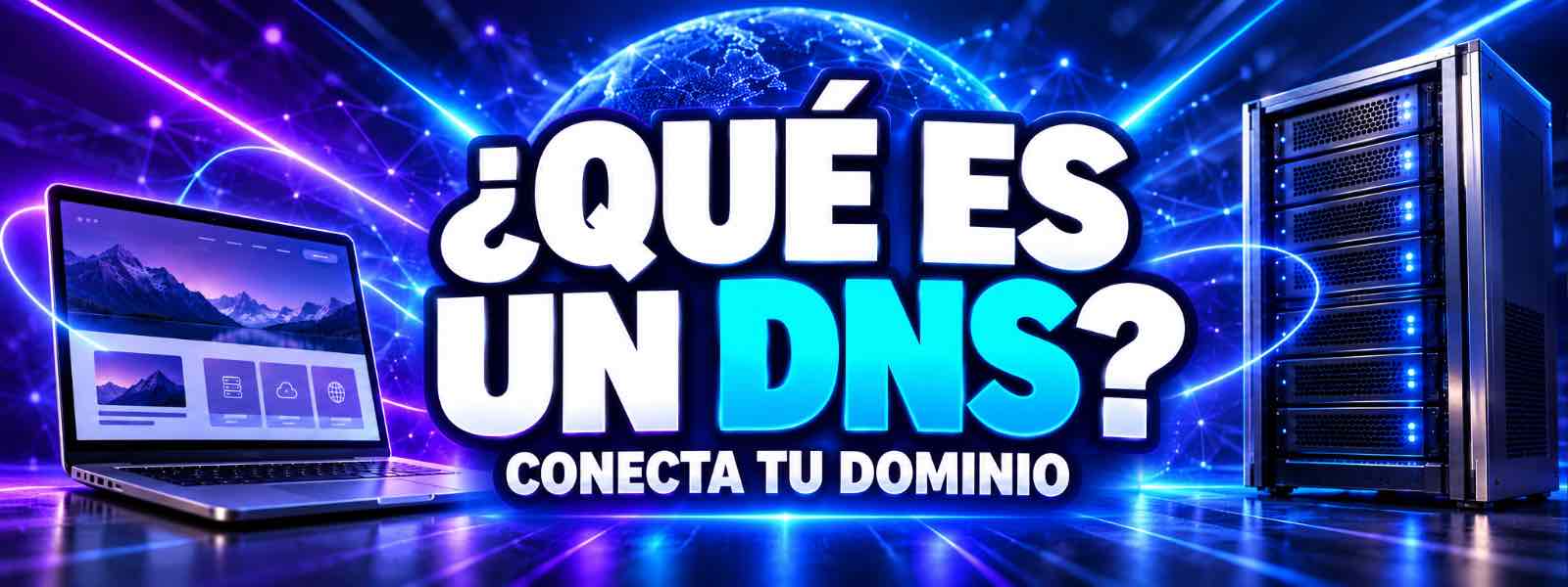 Qué es un DNS, para qué sirve y cómo configurarlo en tu dominio